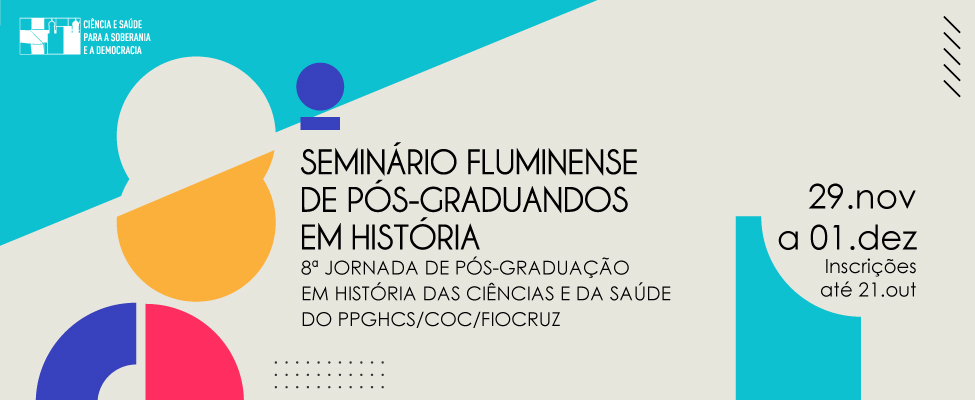 8º Seminário Fluminense de Pós-Graduandos em História e 8ª Jornada de Pós-Graduação do PPGHCS