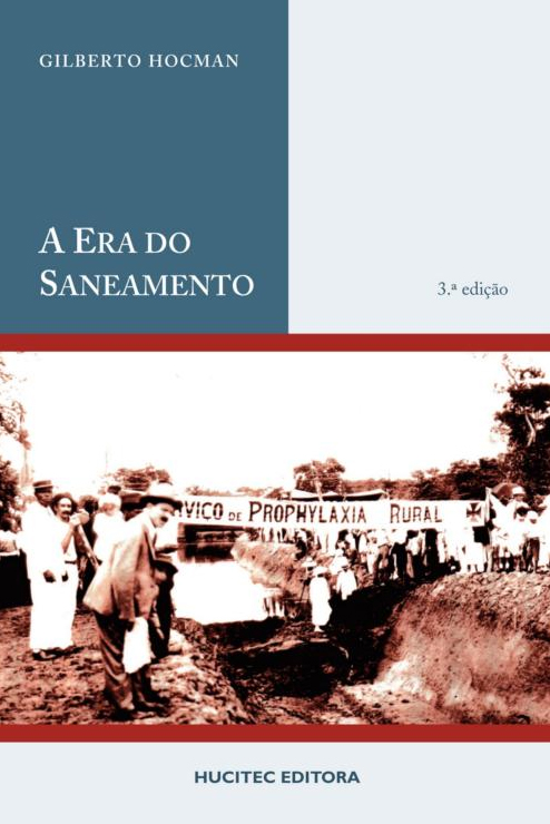 “A Era do Saneamento: as bases da política de saúde pública no Brasil” ganha nova edição