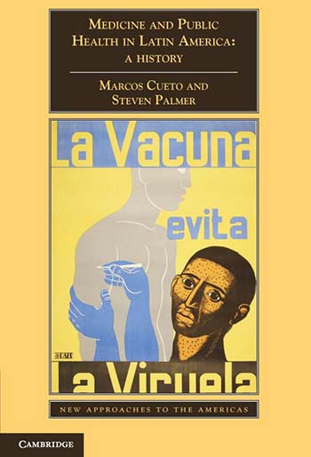 Capa de 'Medicine and Public Health in Latin America: a History - Marcos Cueto and Steven Palmer