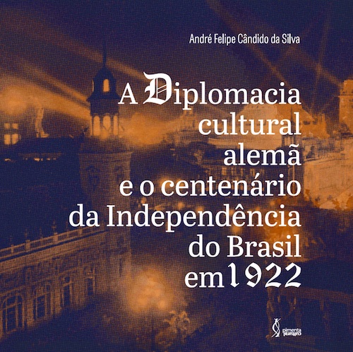A DIPLOMACIA CULTURAL ALEMÃ E O CENTENÁRIO DA INDEPENDÊNCIA DO BRASIL EM 1922 - AO fundo imagem noturna de uma cidade