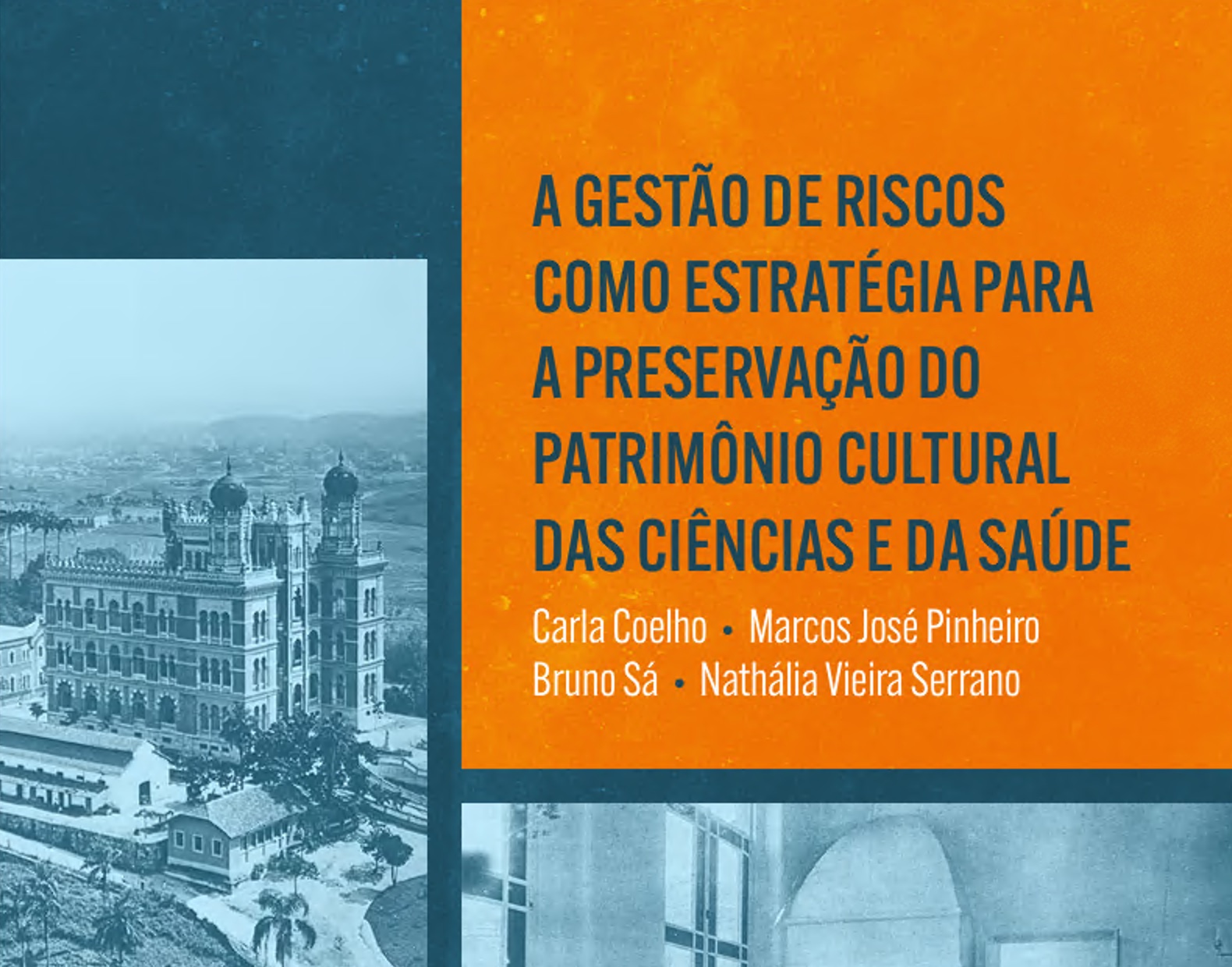 A gestão de riscos como estratégia para a preservação do patrimônio cultural das ciências e da saúde. Ao fundo, foto histórica do castelo da Fiocruz.